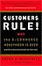 Customers Rule! Why the E-Commerce Honeymoon is over and wher... by Roger D. Blackwell