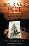My River Home: A Journey from the Gulf War to the Gulf of Mexico