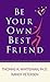 Be Your Own Best Friend by Thomas A. Whiteman