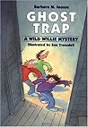 Ghost Trap: A Wild Willie Mystery