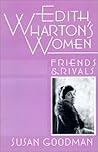 Edith Wharton's Women: Friends and Rivals