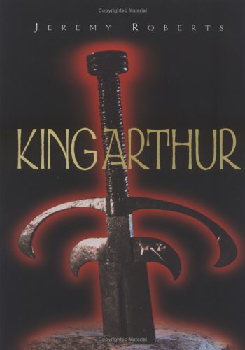 King Arthur: How History Is Invented (Library Binding)