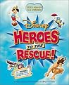 Heroes to the Rescue!: A Disney 3-D Adventure Heroes to the Rescue!: A Disney 3-D Adventure