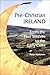 Pre-Christian Ireland: From...