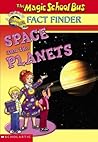 Space and the Planets (The Magic School Bus, Fact Finder)