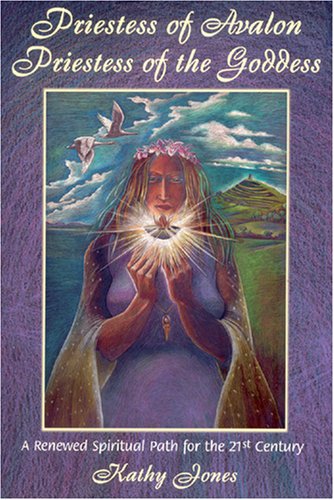 Priestess of Avalon Priestess of the Goddess: A Renewed Spiritual Path for the 21st Century : A Journey of Transformation within the Sacred Landscape of Glastonbury and the Isle of Avalon (Paperback)