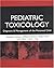 Pediatric Toxicology: Diagnosis and Management of the Poisoned Child