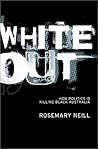 White Out: How Politics Is Killing Black Australia White Out: How Politics Is Killing Black Australia