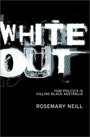 White Out: How Politics Is Killing Black Australia (Paperback)