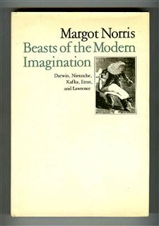Beasts of the Modern Imagination: Darwin, Nietzsche, Kafka, Ernst and Lawrence (Hardcover)