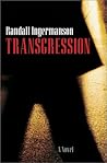 Transgression by Randall Ingermanson Transgression by Randall Ingermanson