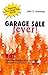 Garage Sale Fever! Hot Ideas For Holding Your Own Sale Plus Tips for Discovering Treasure at Local Sales
