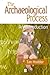 The Archaeological Process: An Introduction