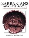 BARBARIANS AGAINST ROME Rome's Celtic, Germanic, Spanish and Gallic Enemies (Paperback)