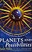 Planets and Possibilities by Susan  Miller
