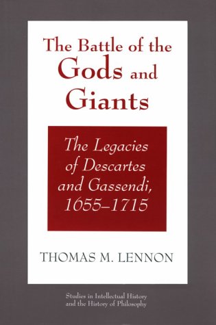 The Battle of the Gods and Giants: The Legacies of Descartes and Gassendi, 1655-1715 (Hardcover)