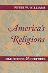 AMERICA'S RELIGIONS: Traditions and Cultures