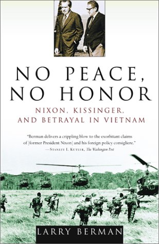 No Peace, No Honor: Nixon, Kissinger, and Betrayal in Vietnam (Paperback)