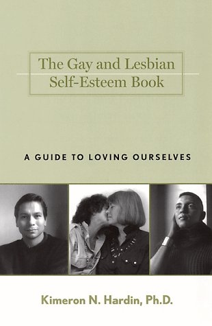 The Gay and Lesbian Self-Esteem Book: A Guide to Loving Ourselves (Paperback)