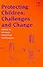 Protecting Children: Challenges and Change