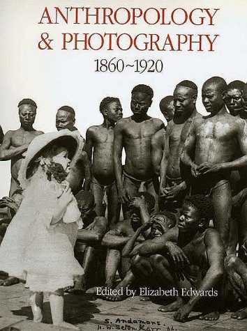 Anthropology and Photography, 1860-1920 (Paperback)