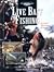 Live Bait Fishing: Includin...