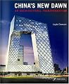 China's New Dawn: An Architectural Transformation China's New Dawn: An Architectural Transformation