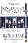 Kingdom of the Grail by Judith Tarr Kingdom of the Grail by Judith Tarr