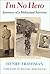 I'm No Hero: The Journeys of a Holocaust Survivor