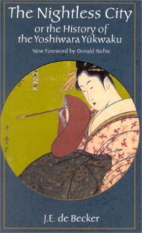 The Nightless City: Or the History of the Yoshiwara Yukwaku (Paperback)