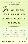 Financial Strategies for Today's Widow: Coping with the Economic Challenges of Losing a Spouse