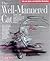 The Well-Mannered Cat: A Practical Guide to Feline Behavior Modification