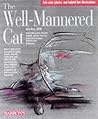 The Well-Mannered Cat: A Practical Guide to Feline Behavior Modification