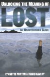 Unlocking the Meaning of Lost: An Unauthorized Guide (Paperback)