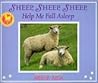 Sheep, Sheep, Sheep, Help Me Fall Asleep Sheep, Sheep, Sheep, Help Me Fall Asleep