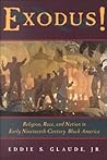 Exodus!: Religion, Race, and Nation in Early Nineteenth-Century Black America