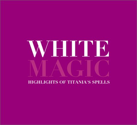 White Magic: Titania's Book of Favorite Spells