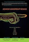 Achieve Leadership Genius: How You Lead Depends On Who, What, Where, And When You Lead