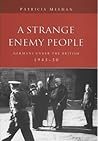 A Strange Enemy People: Germans Under the British, 1945-50