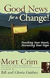 Good News for a Change!: Touching Your Heart, Increasing Your Hope