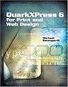 Quarkexpress 6: For Print and Web Design Quarkexpress 6: For Print and Web Design