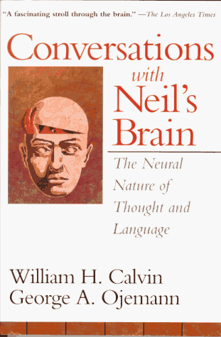 Conversations With Neil's Brain: The Neural Nature Of Thought And Language (Paperback)