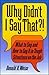 Why Didn't I Say That?!  by Donald H. Weiss