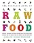 The Complete Book of Raw Food by Lori Baird