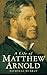 A Life of Matthew Arnold