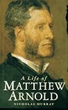 A Life of Matthew Arnold A Life of Matthew Arnold