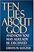Ten Lies About God And How You Might Already Be Deceived by Erwin W. Lutzer