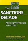 The Sanctions Decade: Assessing UN Strategies in the 1990s The Sanctions Decade: Assessing UN Strategies in the 1990s