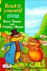 Town Mouse and Country Mouse (New Read it Yourself) Town Mouse and Country Mouse (New Read it Yourself)