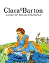 Clara Barton : Angel of the Battlefield (Easy Biographies)
